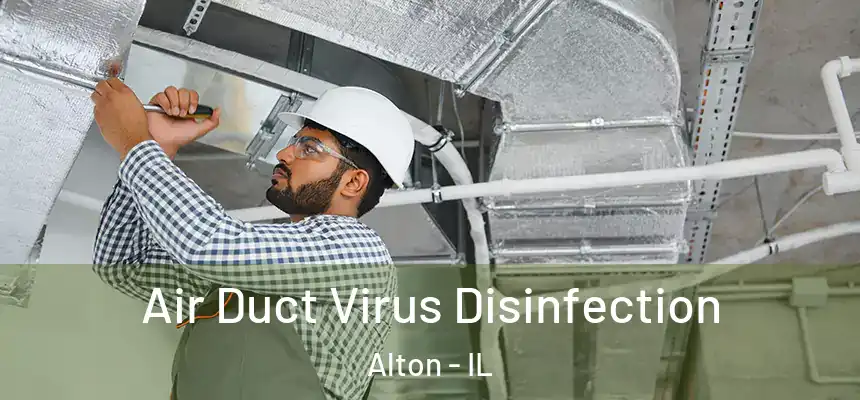  Air Duct Virus Disinfection Alton - IL
