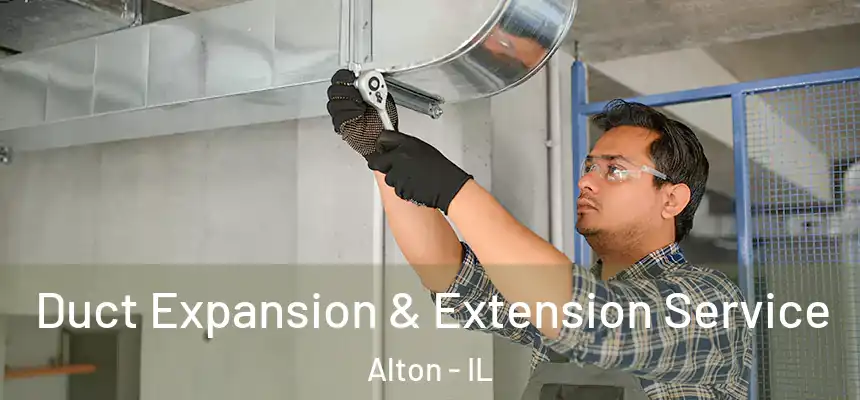 Duct Expansion & Extension Service Alton - IL