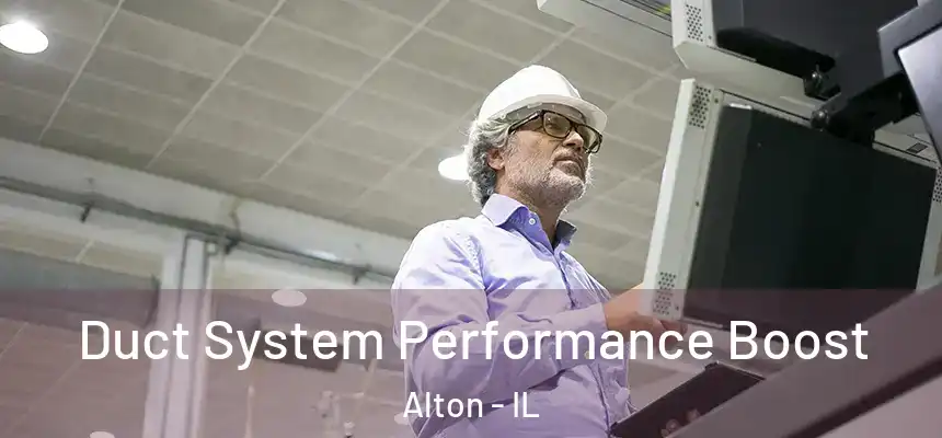 Duct System Performance Boost Alton - IL