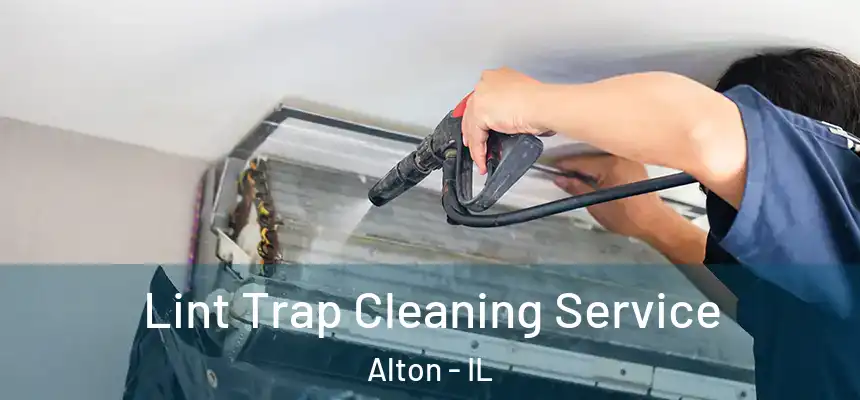  Lint Trap Cleaning Service Alton - IL
