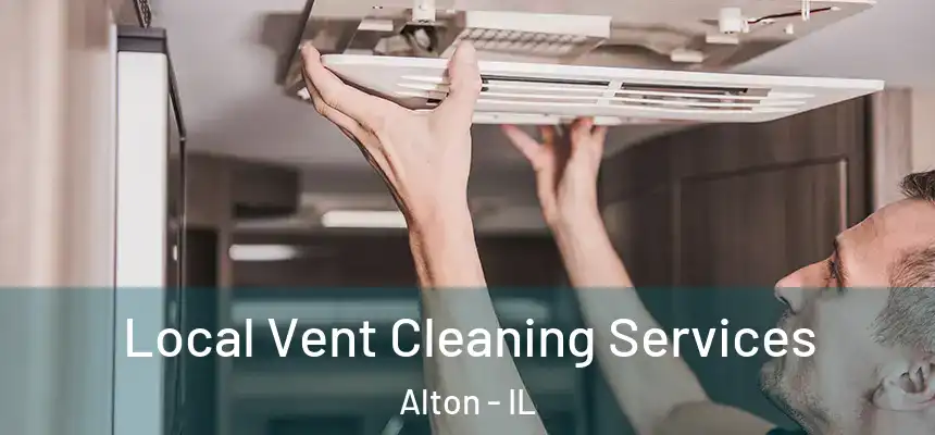  Local Vent Cleaning Services Alton - IL