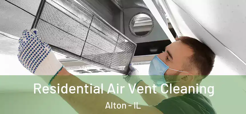 Residential Air Vent Cleaning Alton - IL