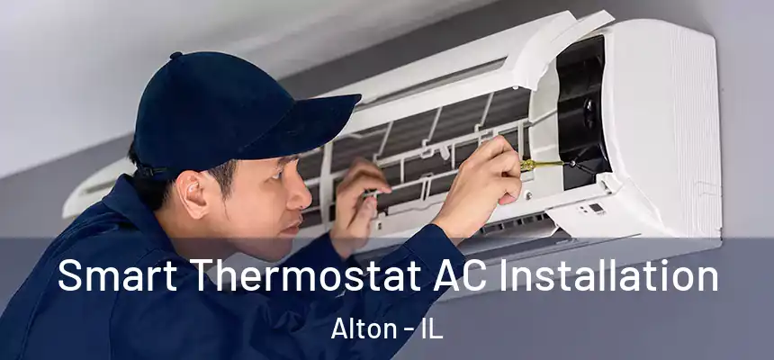  Smart Thermostat AC Installation Alton - IL